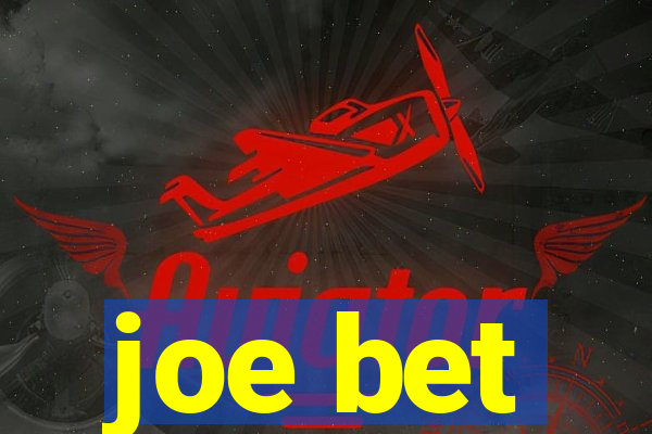 joe bet